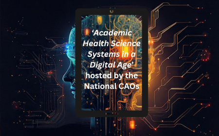 \'Academic Health Science Systems in a Digital Age\' conference hosted by the National CAOs